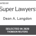 Rated by Super Lawyers Dean A. Langdon Selected in 2020 Thomson Reuters