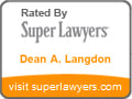 Rated by Super Lawyers Dean A. Langdon visit superlawyers.com